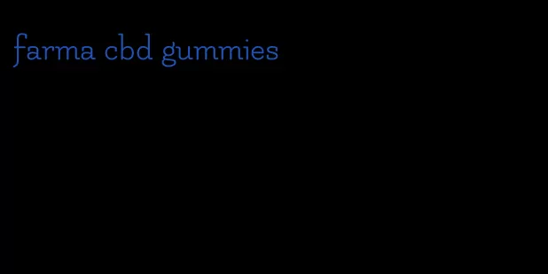 farma cbd gummies