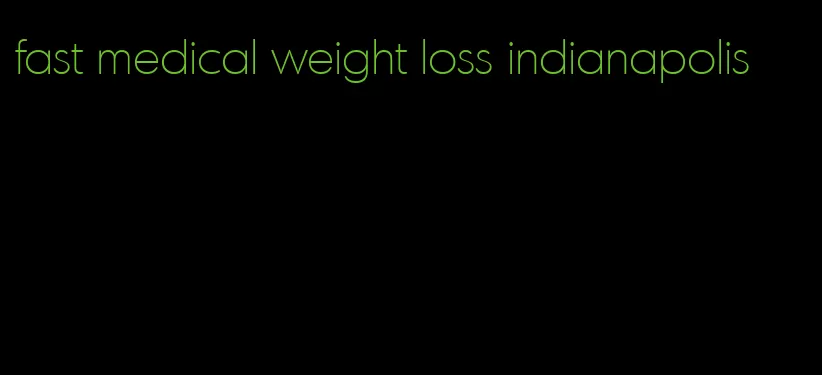 fast medical weight loss indianapolis