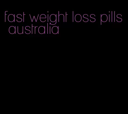 fast weight loss pills australia