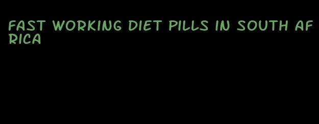 fast working diet pills in south africa