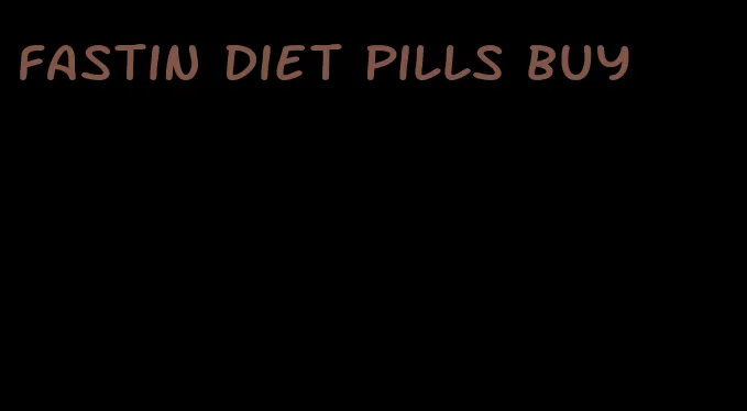 fastin diet pills buy