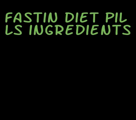 fastin diet pills ingredients