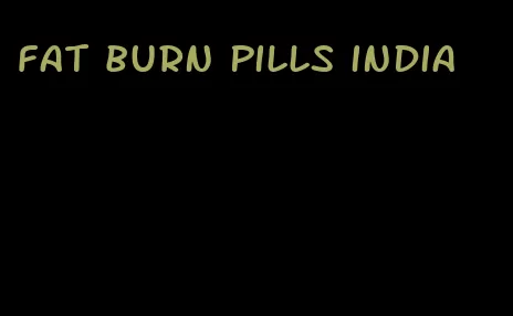 fat burn pills india