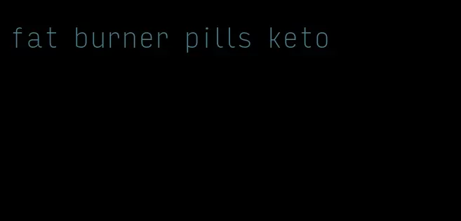 fat burner pills keto