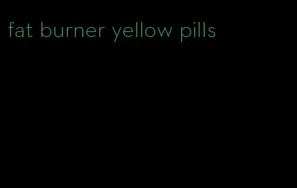 fat burner yellow pills