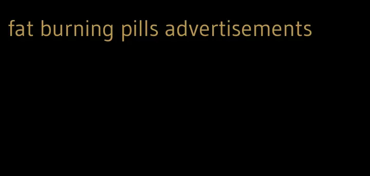 fat burning pills advertisements