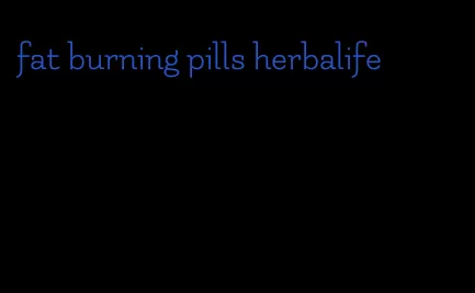 fat burning pills herbalife