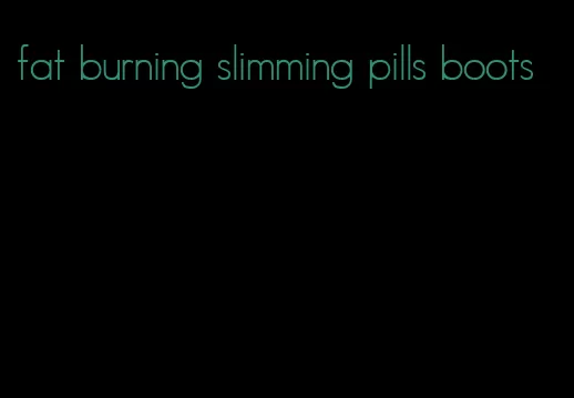 fat burning slimming pills boots