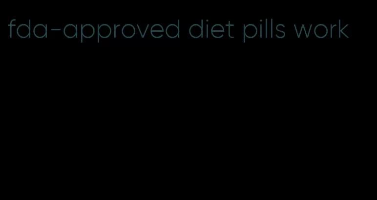 fda-approved diet pills work