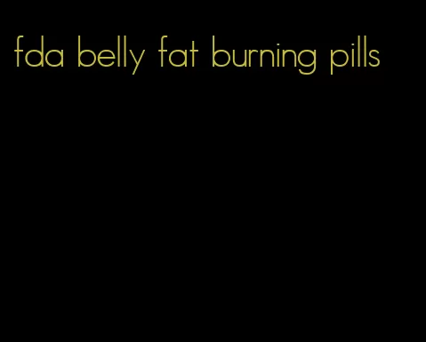 fda belly fat burning pills