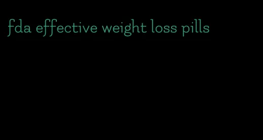 fda effective weight loss pills