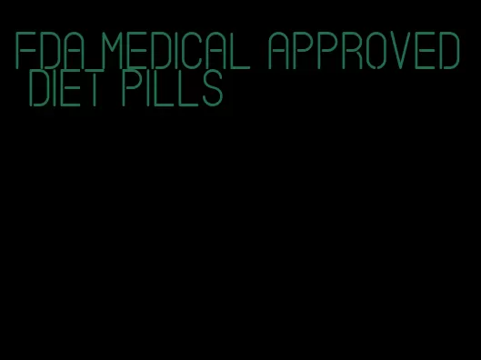 fda medical approved diet pills