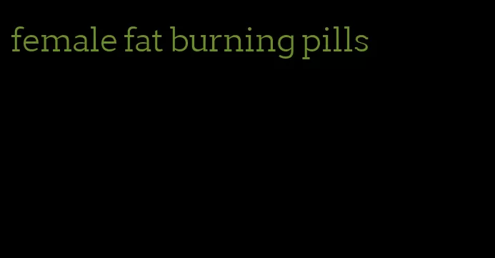 female fat burning pills