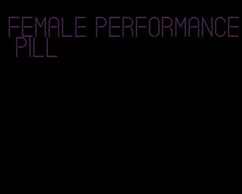 female performance pill