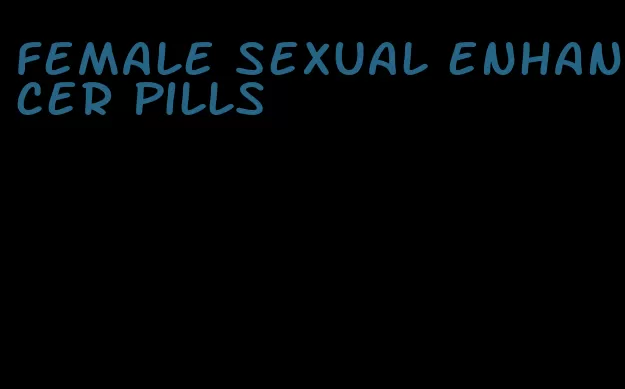 female sexual enhancer pills