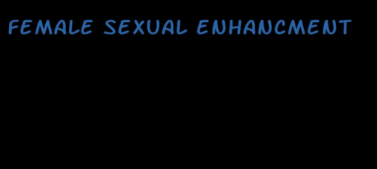 female sexual enhancment