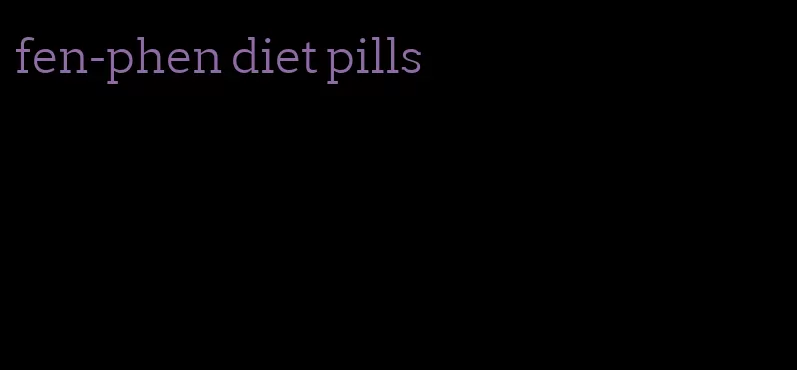 fen-phen diet pills