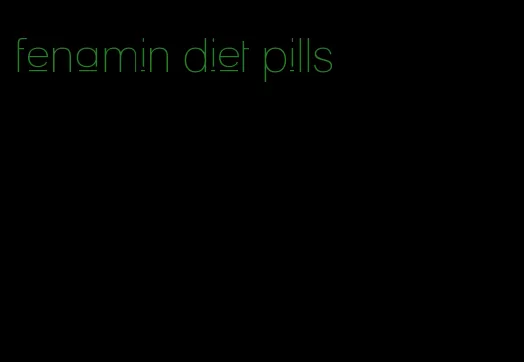 fenamin diet pills