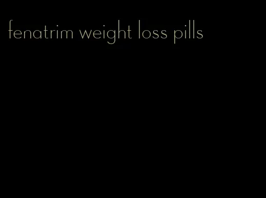 fenatrim weight loss pills