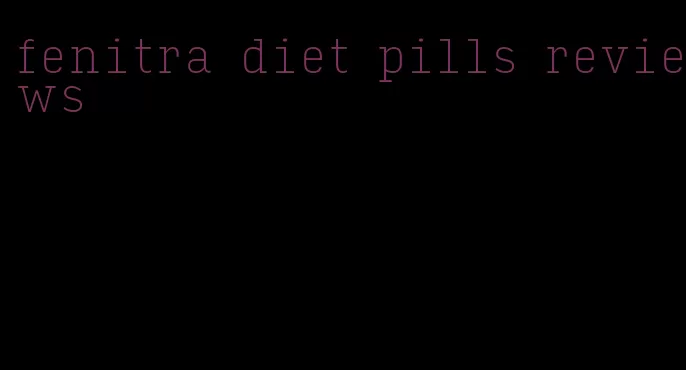 fenitra diet pills reviews