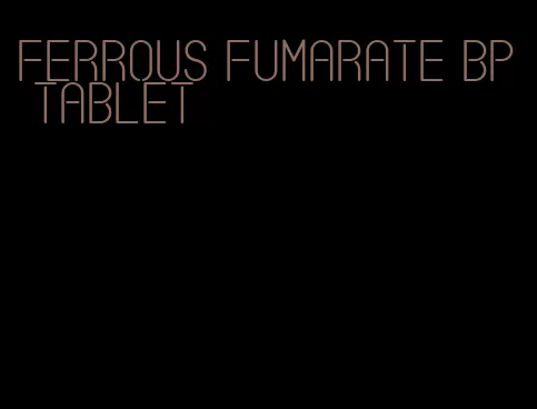 ferrous fumarate bp tablet