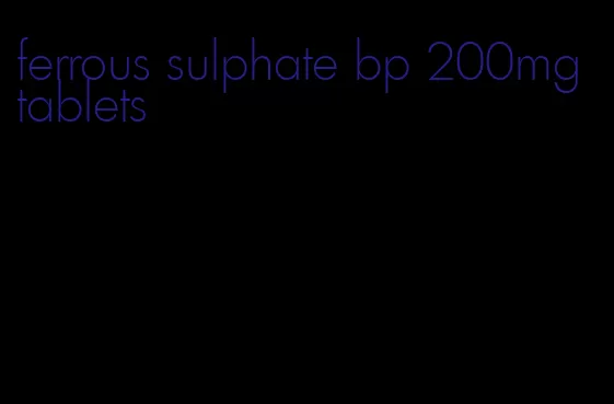 ferrous sulphate bp 200mg tablets