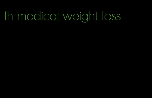 fh medical weight loss