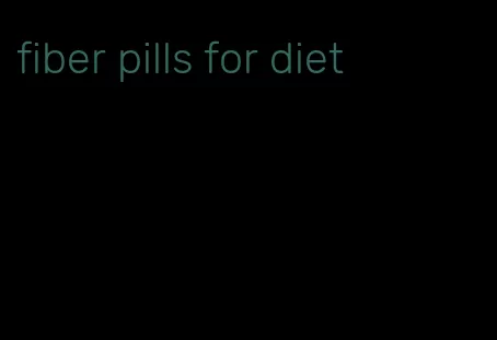 fiber pills for diet