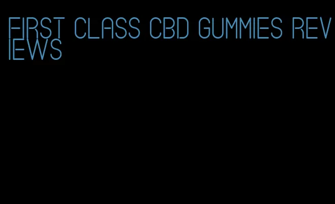 first class cbd gummies reviews