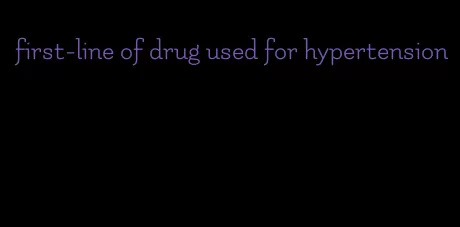 first-line of drug used for hypertension