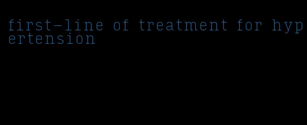 first-line of treatment for hypertension