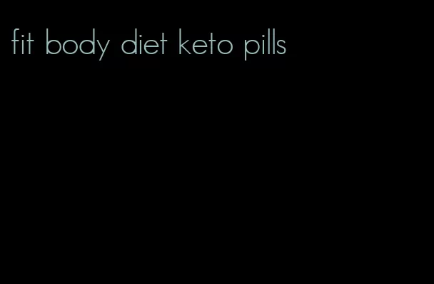 fit body diet keto pills