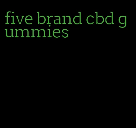 five brand cbd gummies