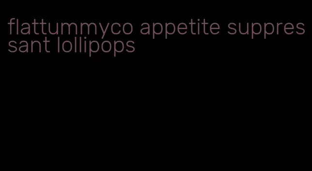 flattummyco appetite suppressant lollipops