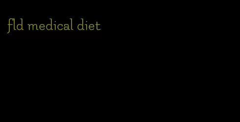 fld medical diet