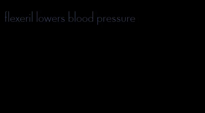 flexeril lowers blood pressure