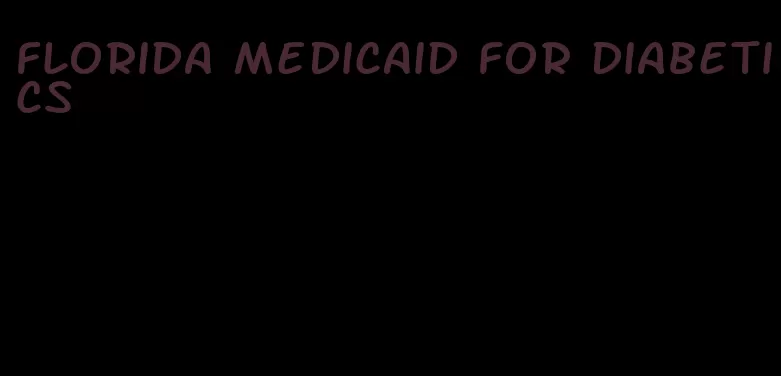 florida medicaid for diabetics