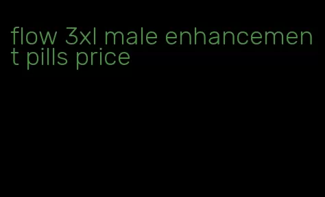 flow 3xl male enhancement pills price