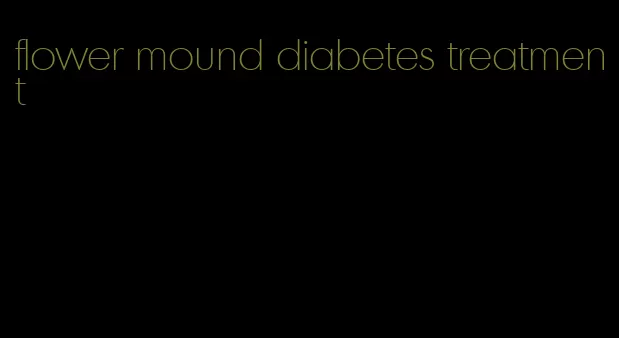 flower mound diabetes treatment