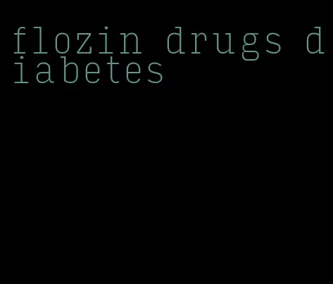 flozin drugs diabetes