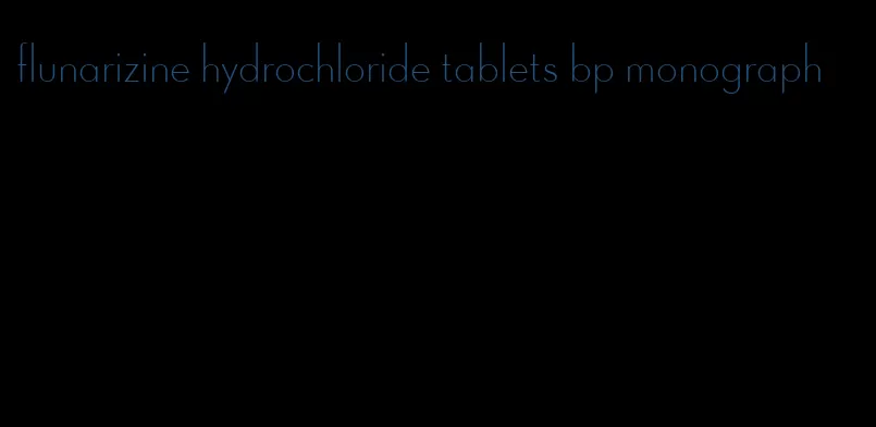 flunarizine hydrochloride tablets bp monograph