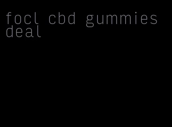 focl cbd gummies deal