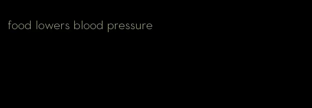 food lowers blood pressure