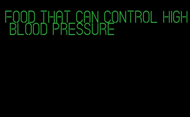 food that can control high blood pressure