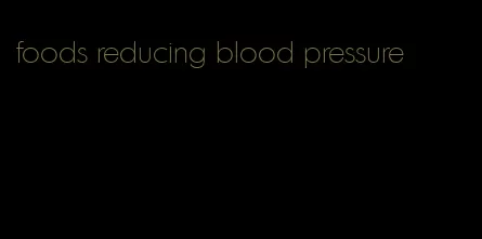 foods reducing blood pressure