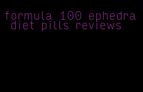 formula 100 ephedra diet pills reviews