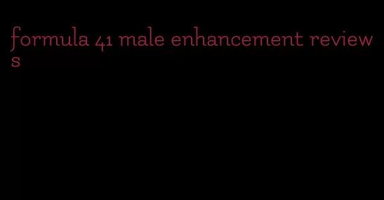 formula 41 male enhancement reviews