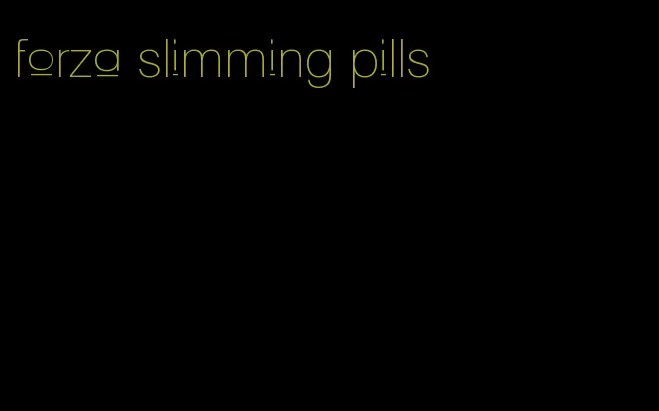 forza slimming pills