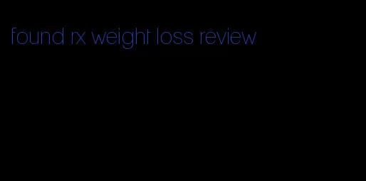 found rx weight loss review