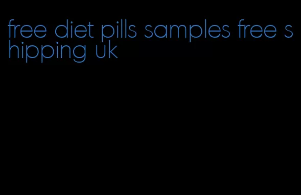 free diet pills samples free shipping uk